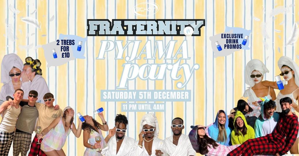 Fraternity Presents: THE PYJAMA PARTY 💤🪩🕺