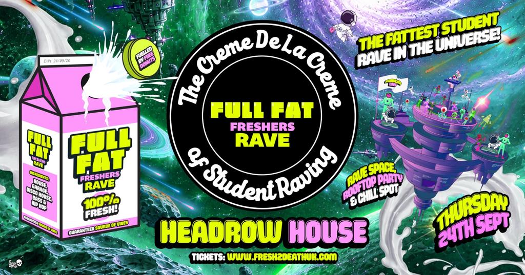FULL FAT Freshers Rave at Headrow House - Thurs 24th Sept