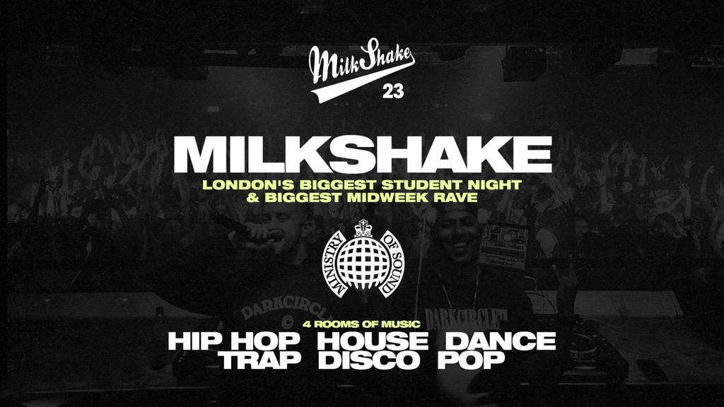 Milkshake, Ministry of Sound | London's Biggest Student Night