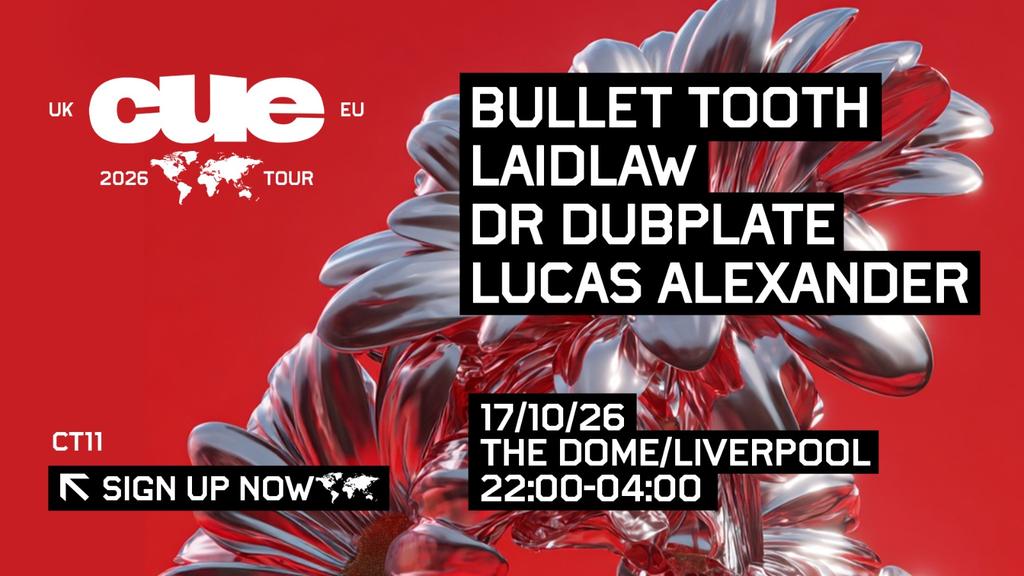 CUE Liverpool w. Bullet Tooth, Laidlaw, Dr Dubplate & Lucas Alexander
