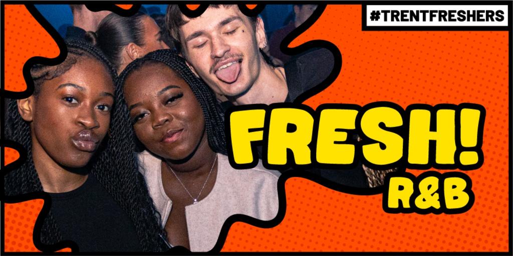 #TrentFreshers - Fresh! R&B Night