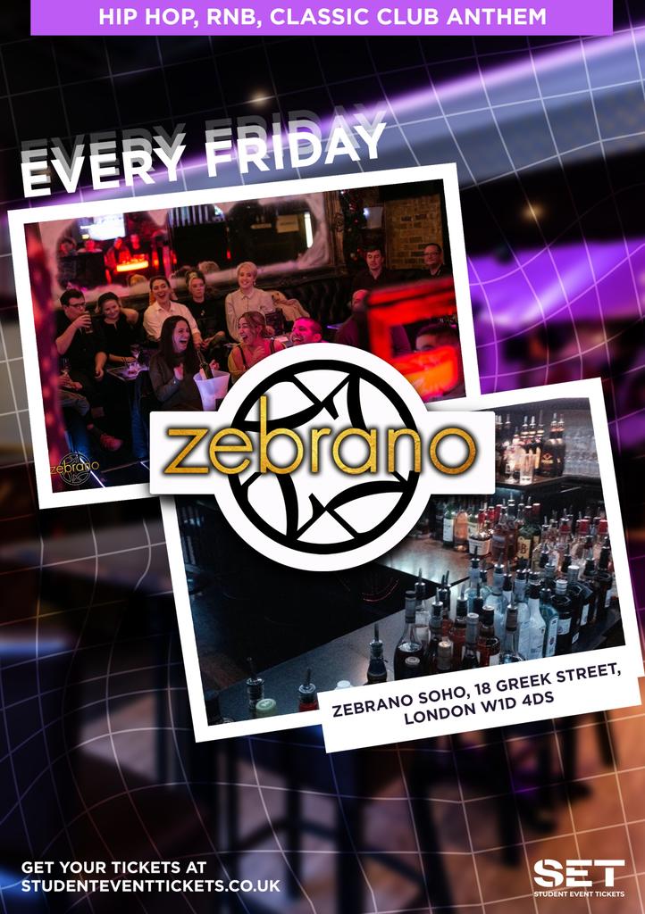 Fridays @ Zebrano Soho Every Friday