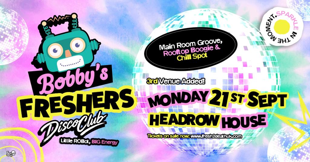 Bobby's Freshers Disco Club at Headrow House (3rd Venue) - Mon 21st Sept