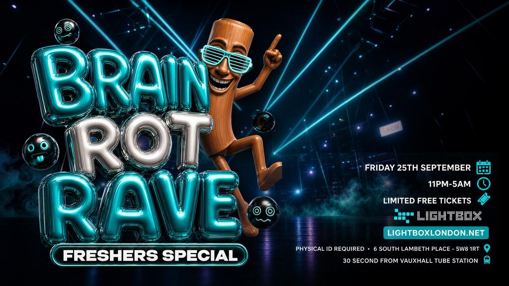 Brain Rot Rave - Freshers Special! - Limited Free Tickets