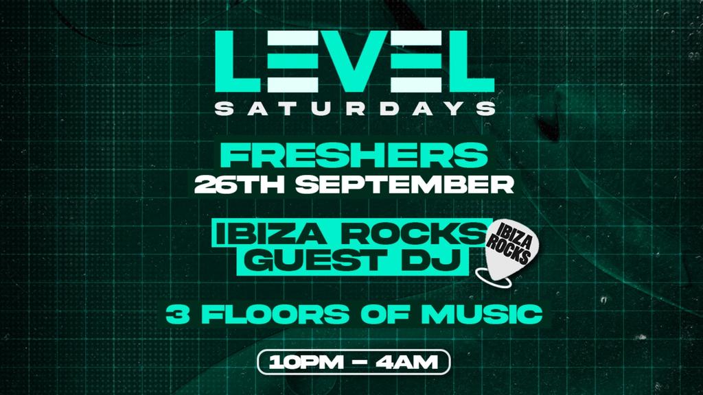 LEVEL Saturdays - Freshers Special - FREE TICKETS OUT NOW!