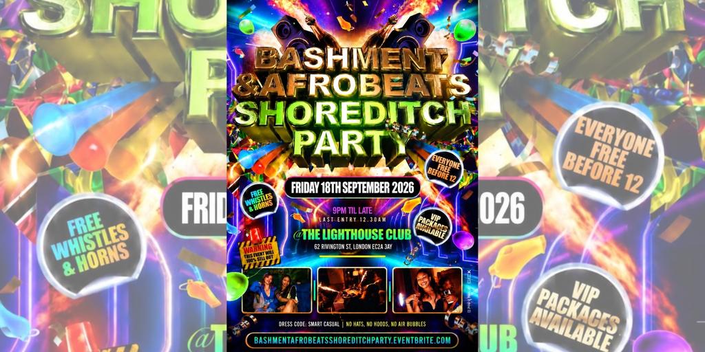 Bashment & Afrobeats - Shoreditch Party - Everyone Free Before 12AM