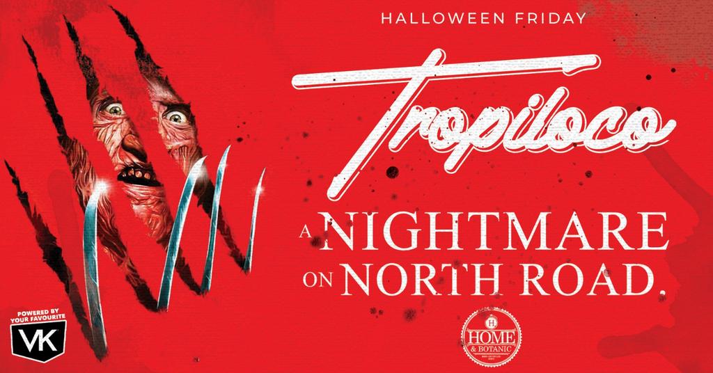 💀👻 TROPILOCO DURHAM - A NIGHTMARE ON NORTH ROAD // FRIDAY TICKETS // HALLOWEEN WEEKENDER // DURHAM'S BIGGEST HALLOWEEN AT HOME & BOTANIC 👻💀 30TH OCTOBER POWERED BY VK!