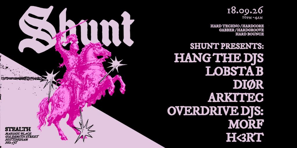 Shunt: HANG THE DJs, LOBSTA B, DIØR & more