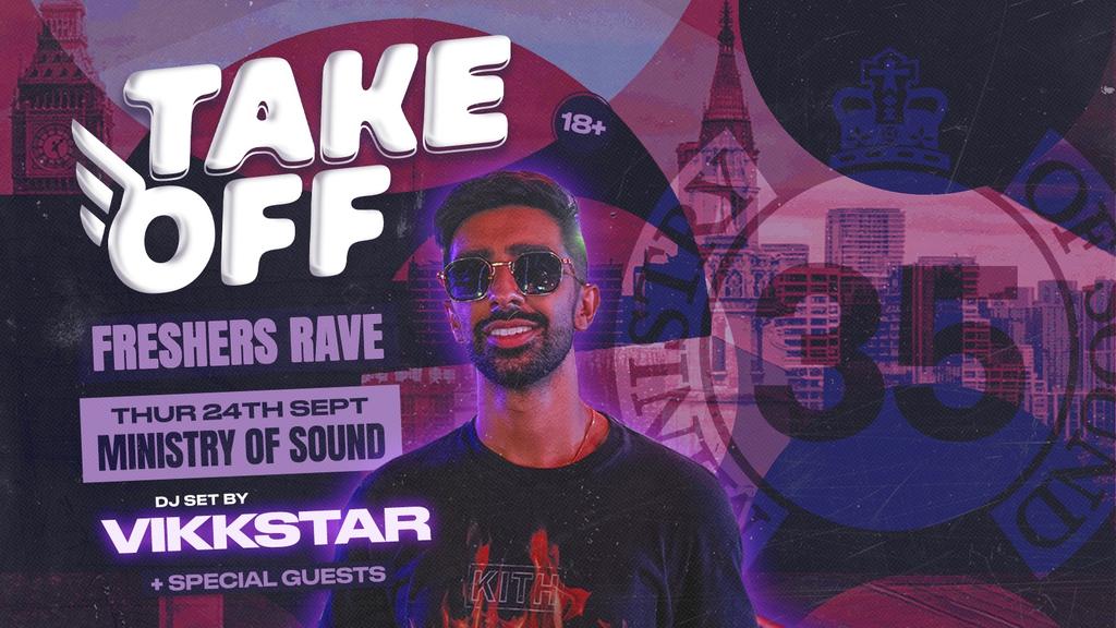 Take Off UK Presents: VIKKSTAR & SPECIAL GUESTS 🔥 The Freshers Rave