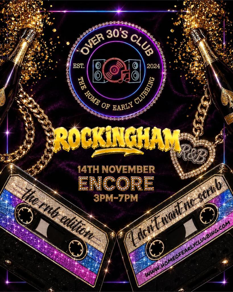 Over 30’s Club presents Day Time Disco: Rockingham (RNB Ed)