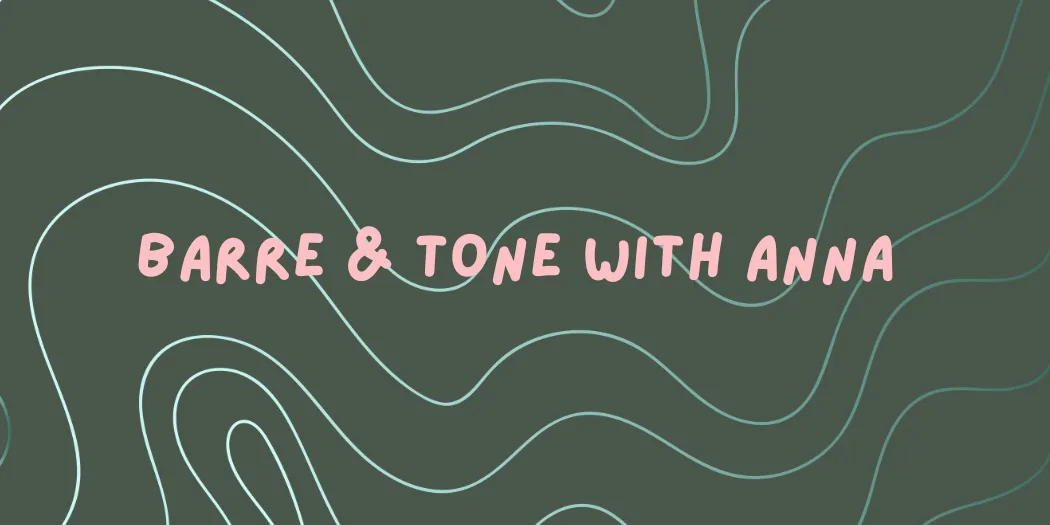 Barre & Tone with Anna