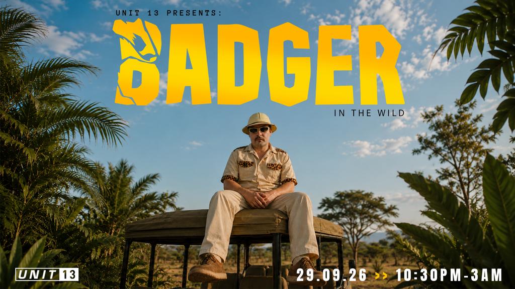 Unit 13 presents: Badger