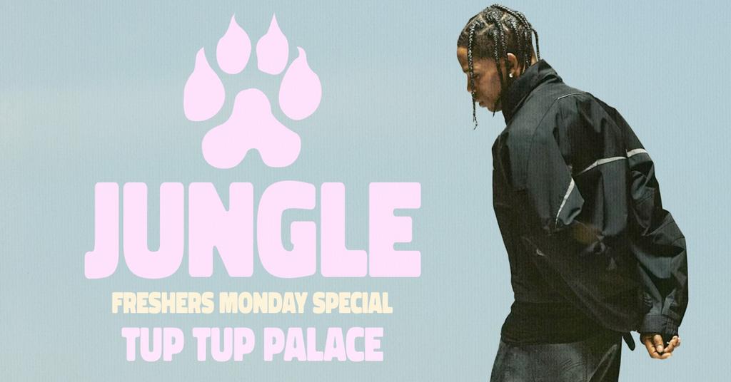 🦁🐾 JUNGLE FRESHERS MONDAY SPECIAL 🐾🦁 NEWCASTLE'S WILDEST EVENT @ TUP TUP PLACE, LOJA & THECUT | NORTHUMBRIA & NEWCASTLE UNI FRESHERS TOUR | NIGHT ONE