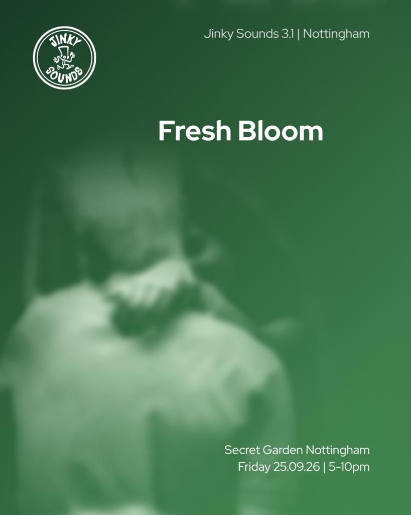 Fresh Bloom | Jinky Sounds Nottingham 3.1