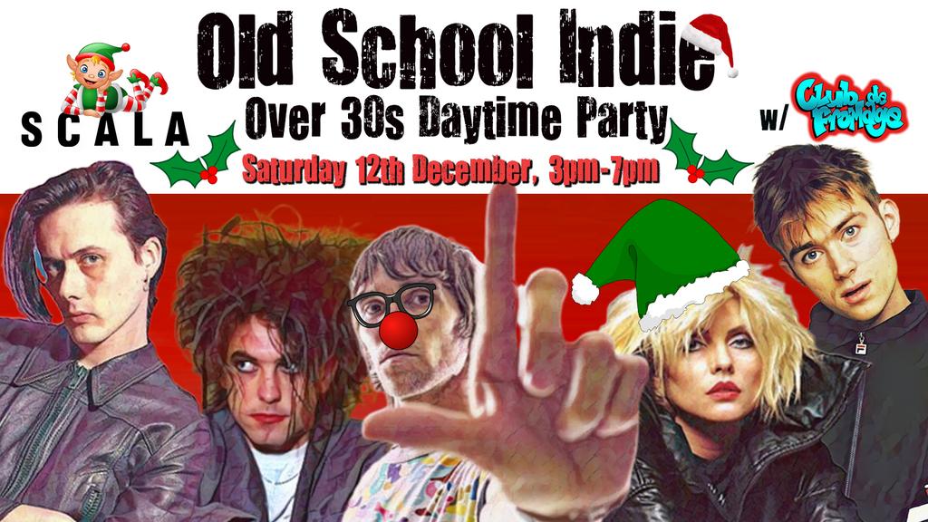LONDON Old School Indie - Over 30s Xmas Daytime Party - 12 December, 3pm-7pm