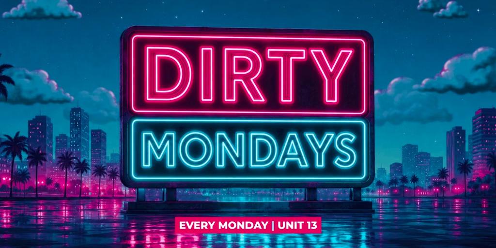 Dirty Mondays | Unit 13