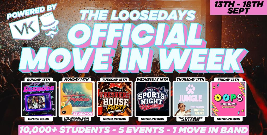 THE OFFICIAL LOOSEDAYS MOVE IN WEEK BAND 2026 🤩💕  6 DAYS - 5 EVENTS // INCLUDES SOHO ROOMS, TROPICANA, TUP TUP PALACE, GREYS CLUB + MORE // ADD TROPILOCO FOR ONLY £5 NEWCASTLE'S BIGGEST STUDENT PARTY!