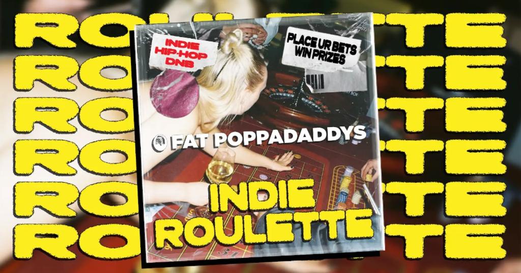 Fat Poppadaddys: INDIE ROULETTE