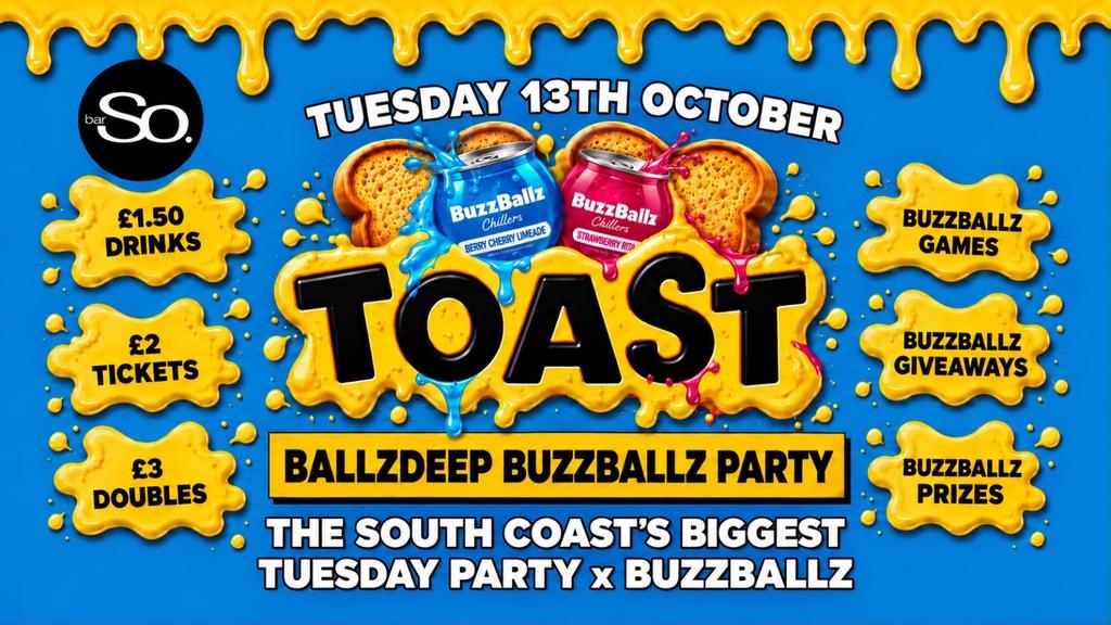 TOAST TUESDAYS • BUZZBALLZ PARTY @Bar So 13.10.26