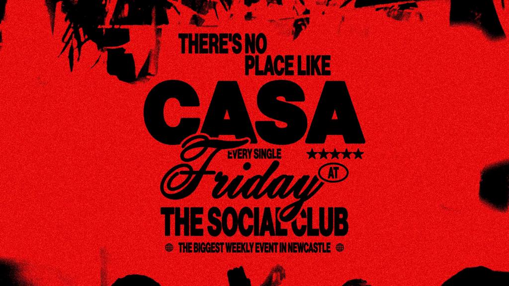 CASA: FRIDAYS AT THE SOCIAL CLUB // 6 ROOMS OF MUSIC // 9TH OCTOBER