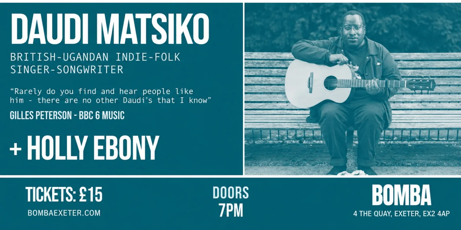 Bomba Live: Daudi Matsiko + Holly Ebony | 07.10.26 | Bomba Exeter