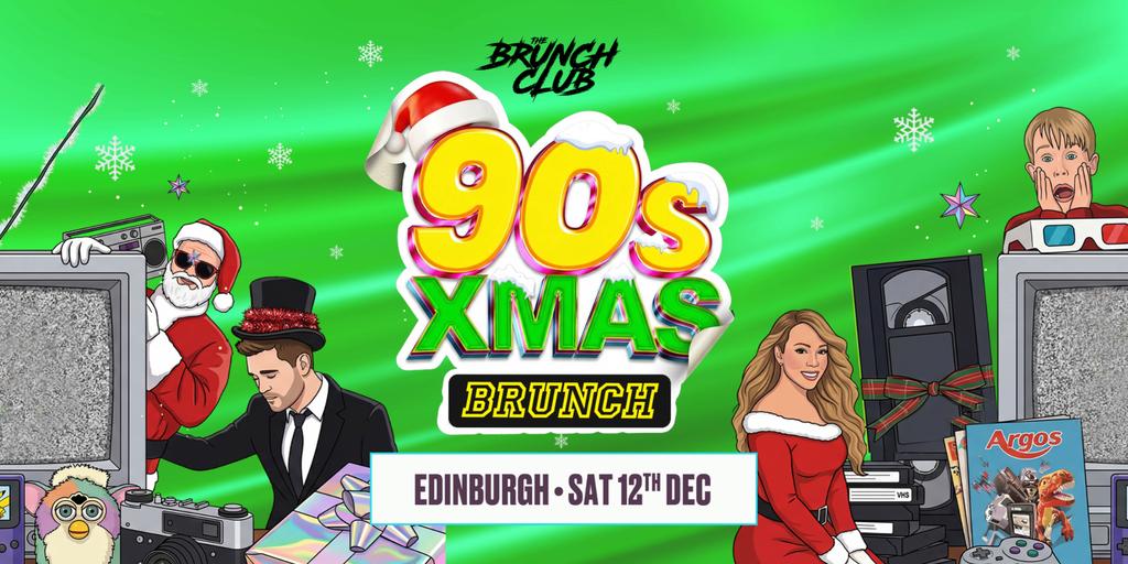 90's Baby XMAS Brunch - Edinburgh