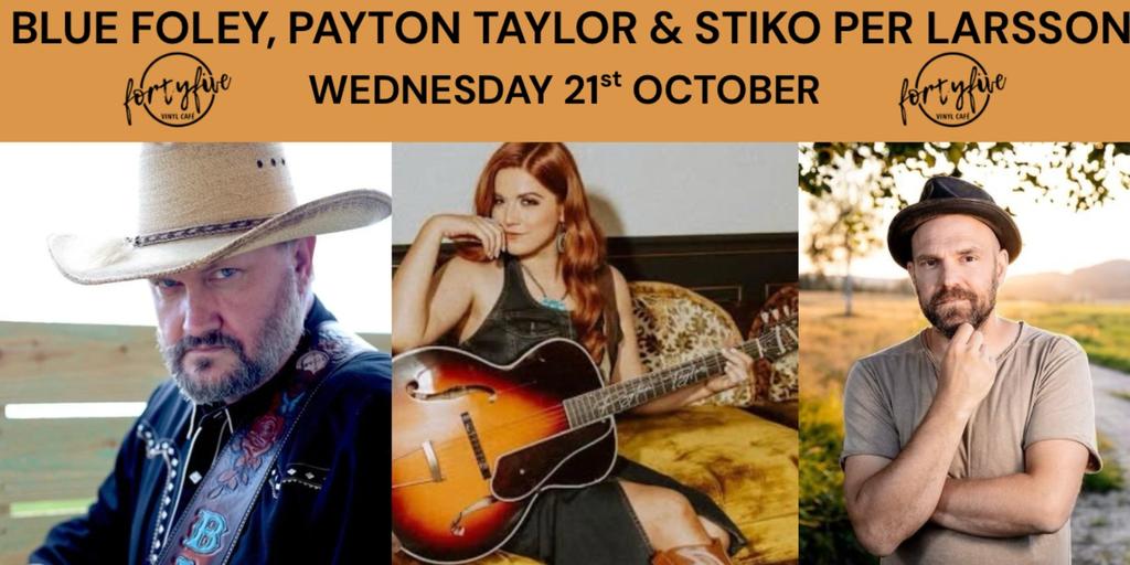 Blue Foley, Payton Taylor & Stiko Larsson