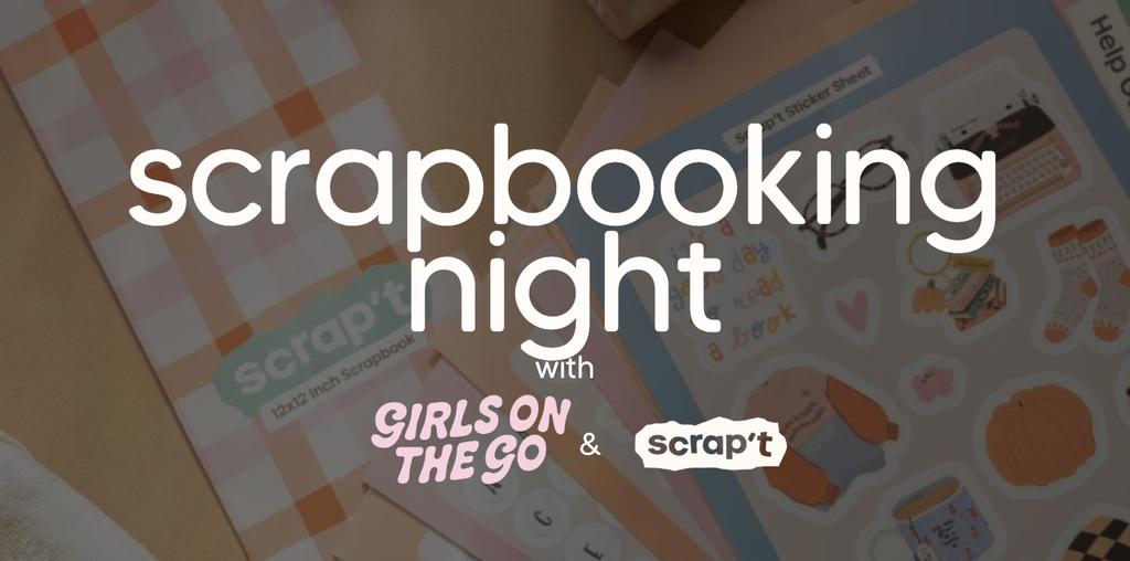 GOTG Scrapbooking Night ft Scrap't