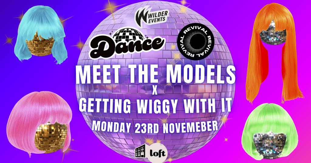 DANCE x Revival CFS Presents: Meet the Models x Getting Wiggy With It