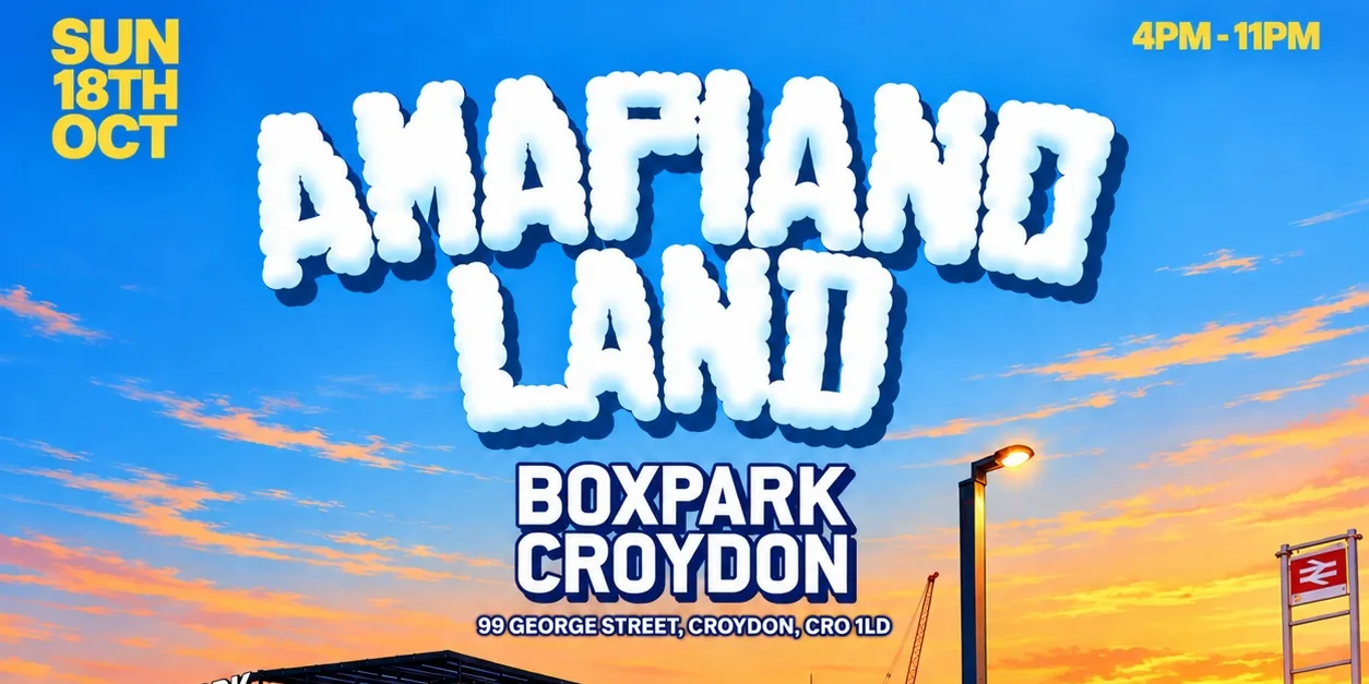 AMAPIANOLAND - LDN's Biggest AMAPIANO & AFROBEATS Day Party