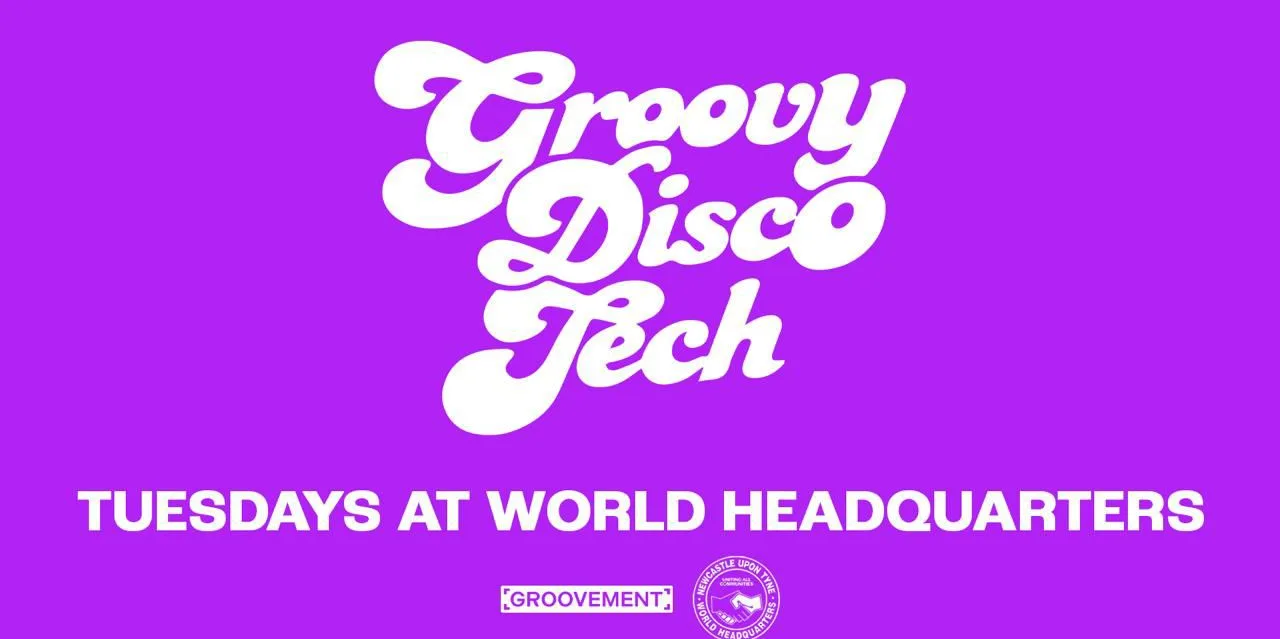 GROOVY DISCO TECH // TUESDAYS AT WORLD HQ // 13TH OCTOBER