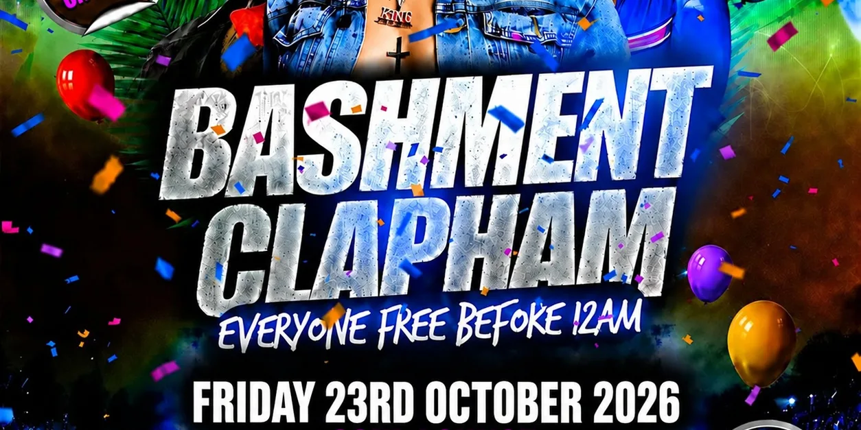 Bashment Clapham - Everyone Free Before 12AM
