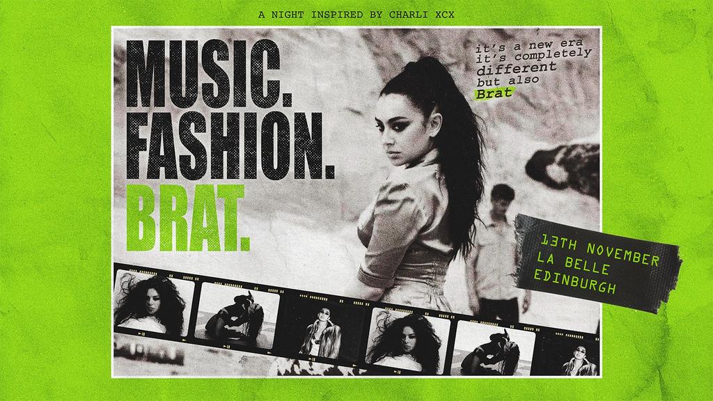 Music. Fashion. Brat. (Edinburgh)