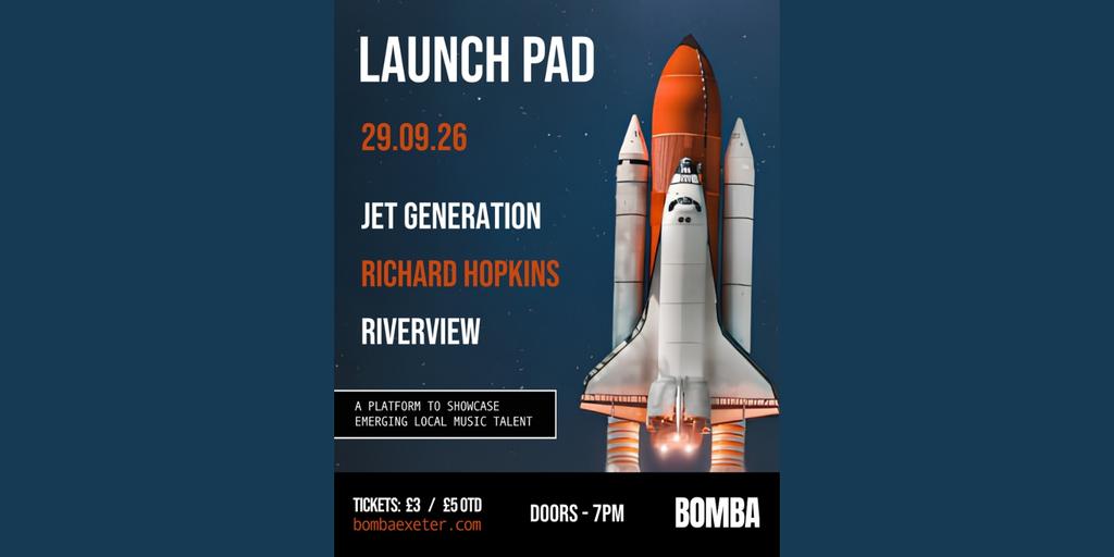 Launch Pad | 29.09.26 | Bomba Exeter