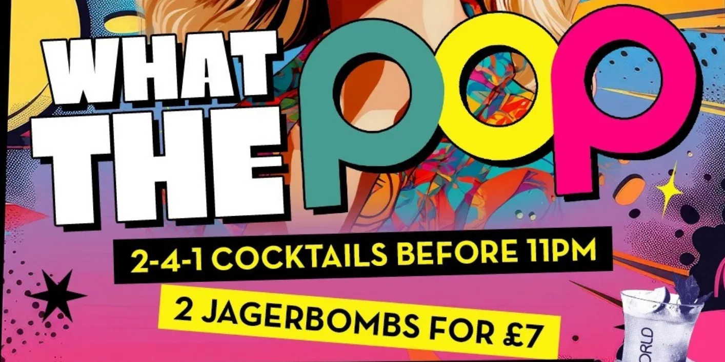 POPWORLD WATLING STREET EVERY SATURDAY