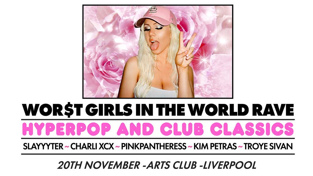 WOR$T GIRLS IN THE WORLD RAVE (Liverpool)