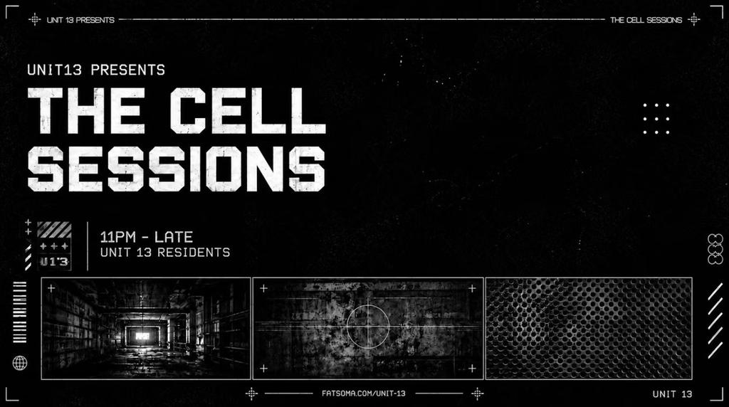 Unit 13 Presents: The Cell Sessions - [FREE PARTY]