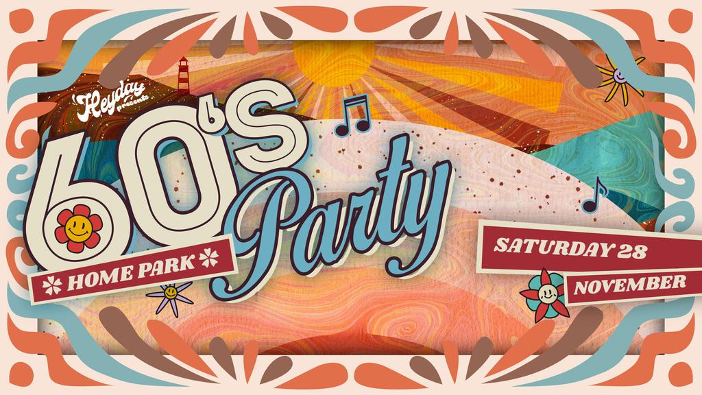 ✿ HEYDAY PRESENTS: 60s PARTY ✿