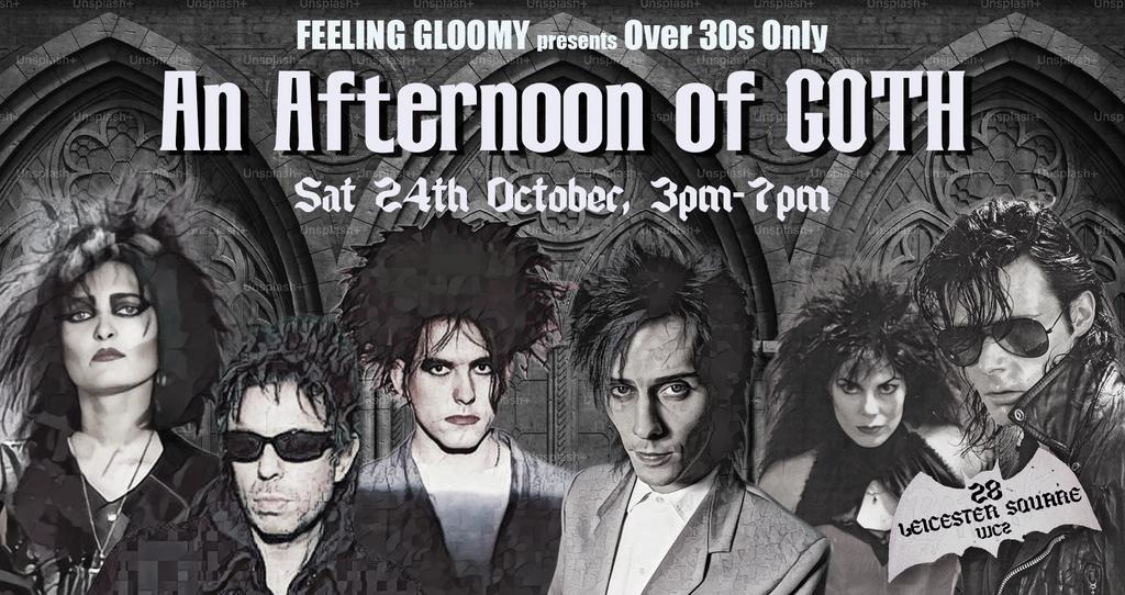Feeling Gloomy presents An Afternoon of GOTH: A Daytime Goth Party for Over 30s - Sat 24th October, 3pm-7pm