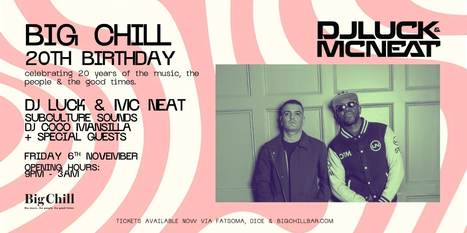 Big Chill 20th Birthday with DJ Luck & MC Neat