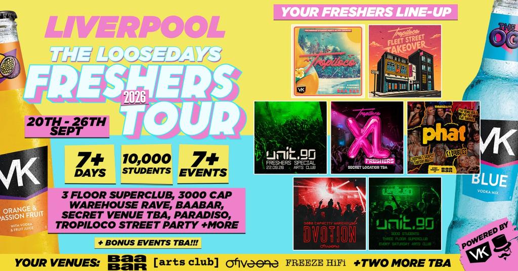 THE OFFICIAL VK X LOOSEDAYS LIVERPOOL FRESHERS WEEK TWO BAND 2026 🤩💕 LESS THAN 50P PER EVENT 🪩⚡️ 7+ DAYS - 7+ EVENTS // INCLUDES TROPILOCO, UNIT.90, DVOTION, SUPERCLUBS & WAREHOUSES + WAYYY MORE!!