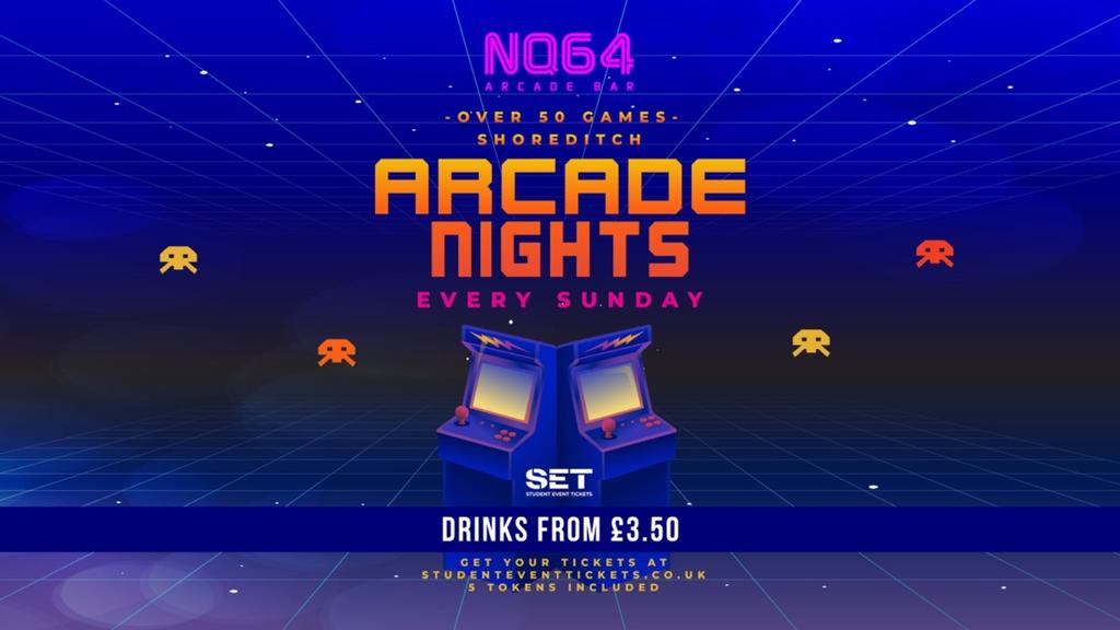 ARCADE NIGHTS @ NQ64 SHOREDITCH - EVERY SUNDAY // free game tokens included!