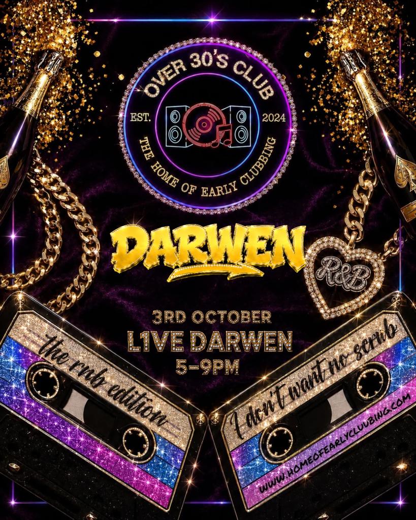 Over 30’s Club Presents Day Time Disco- Darwen [RNB Ed]