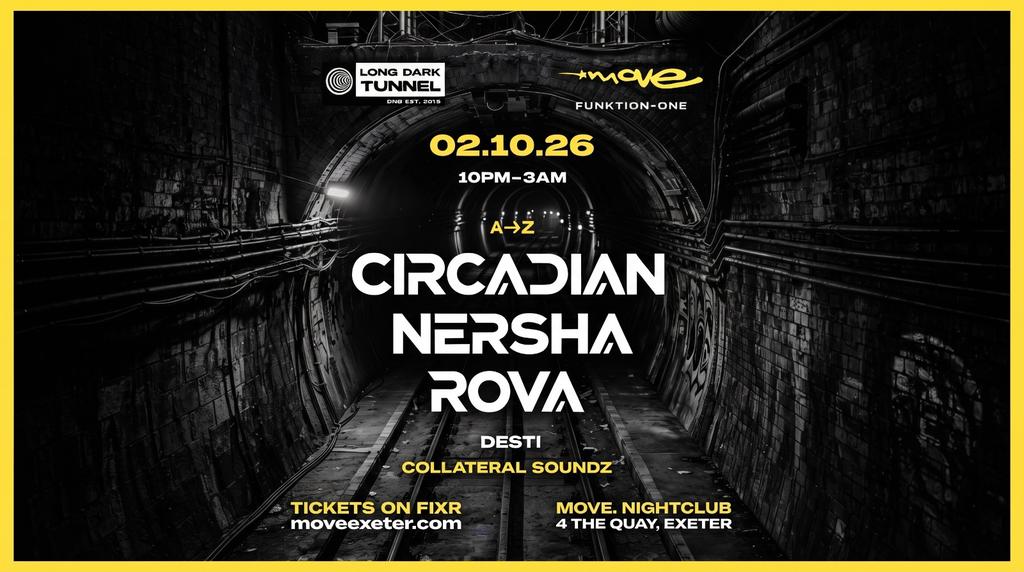 Long Dark Tunnel | CIRCADIAN, NERSHA, ROVA | 02.10.26 | Move Exeter