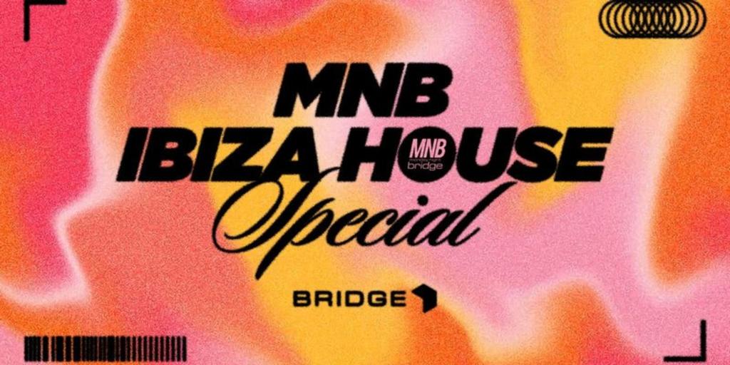 MNB Week 2 IBIZA HOUSE SPECIAL