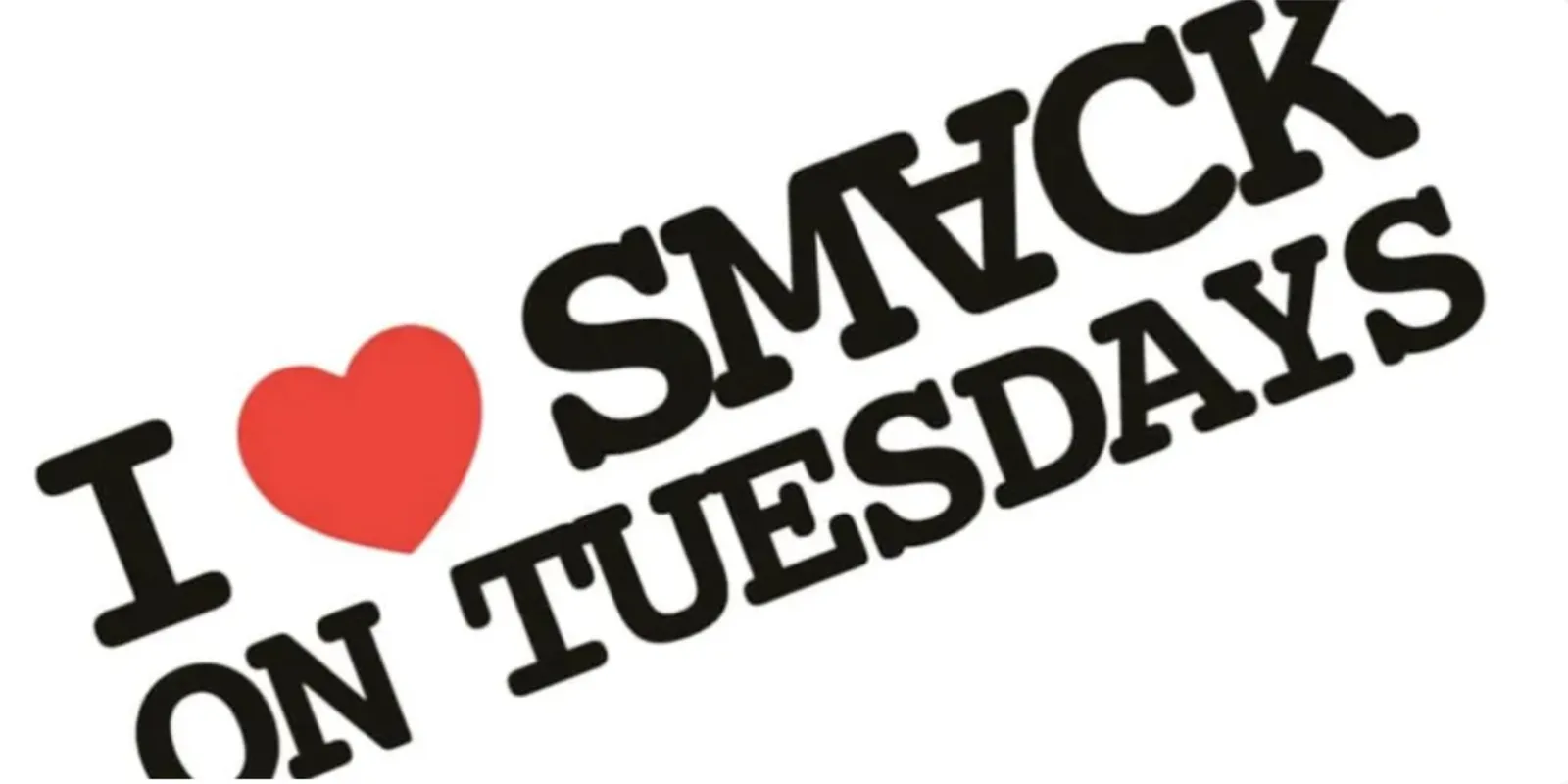 SMACK TUESDAY