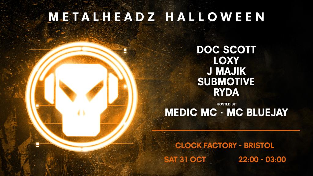 Metalheadz [Halloween] • Doc Scott, Loxy, J Majik & More