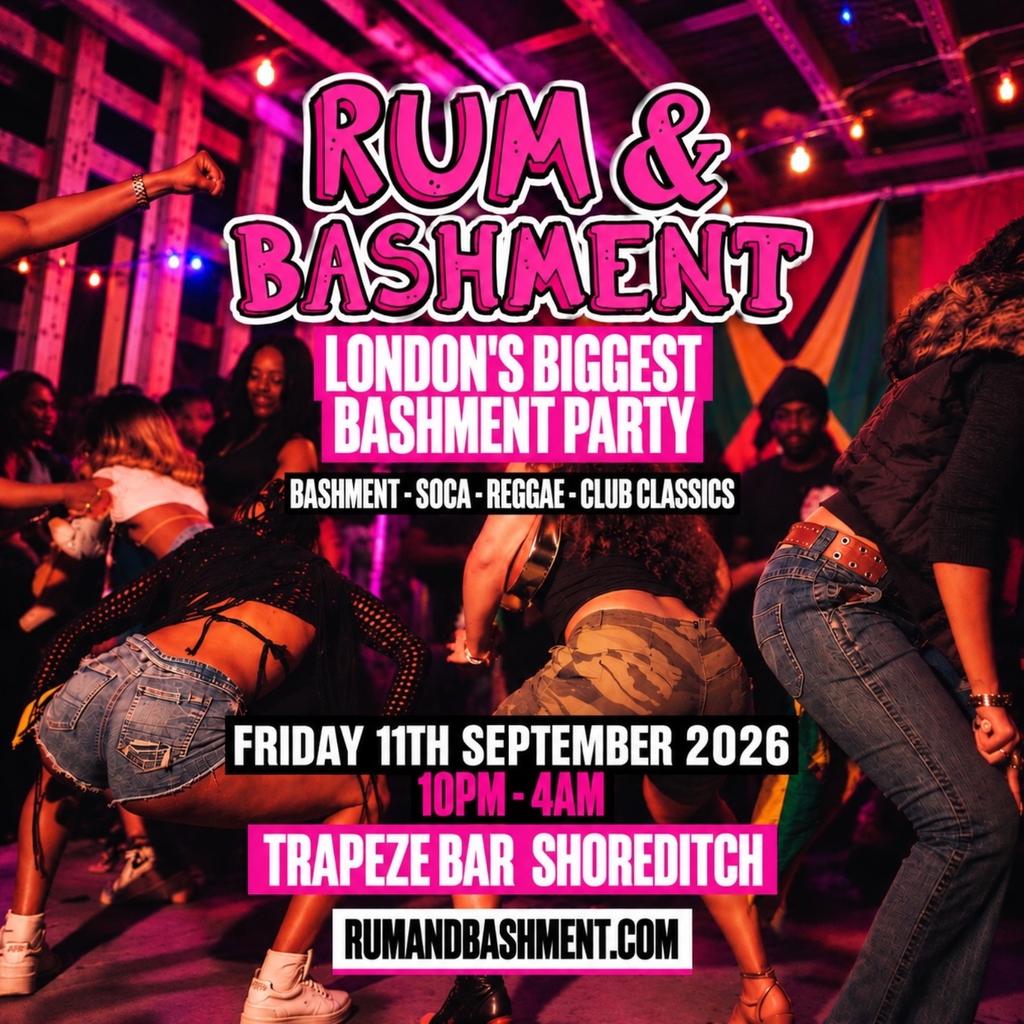 RUM & BASHMENT - Shoreditch's Biggest Bashment Party