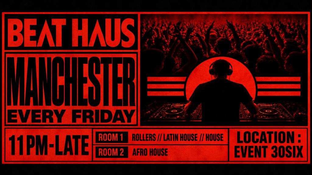 🌴🥁 BEAT HAUS FRIDAY - PART 1 🥁🌴 MONTHLY SERIES❗️| EVENT 30SIX | HOUSE - ROLLERS - LATIN HOUSE