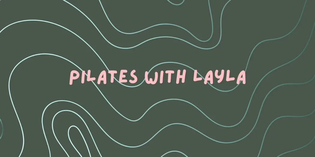 Pilates with Layla